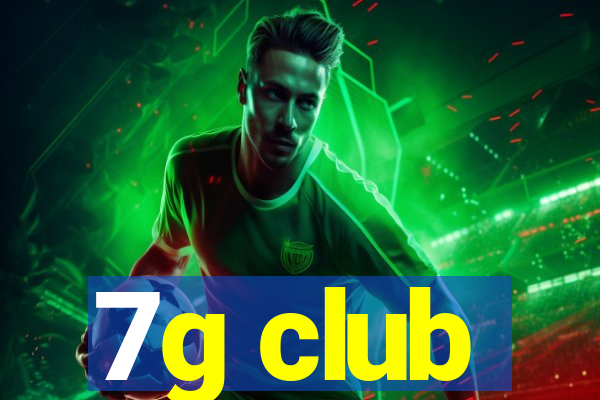 7g club